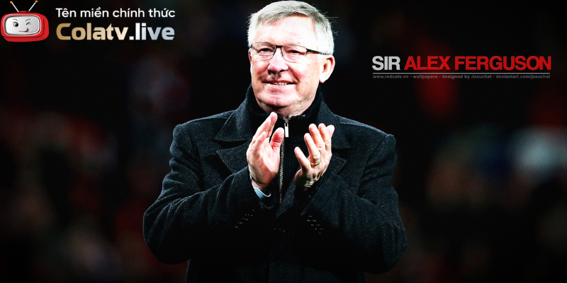 Sir Alex Ferguson – HLV vĩ đại nhất lịch sử Premier League
